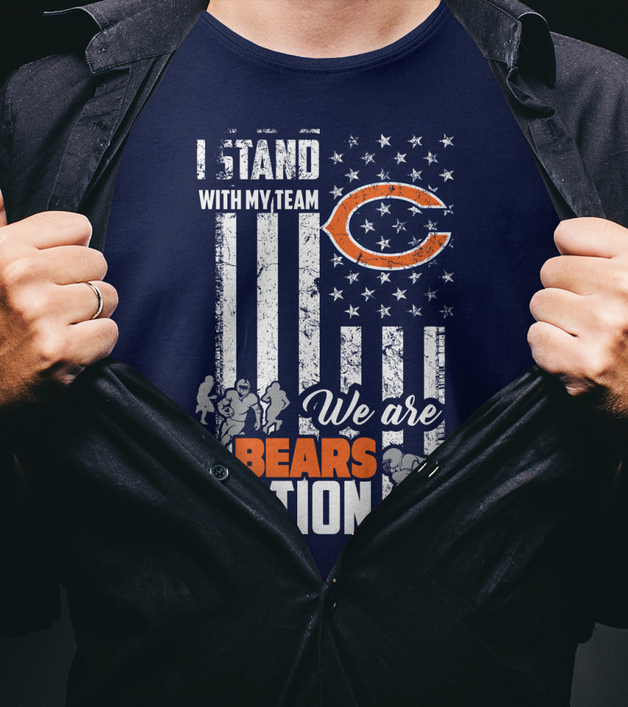 I Stand With My Team We Are Bears Nation T-Shirt