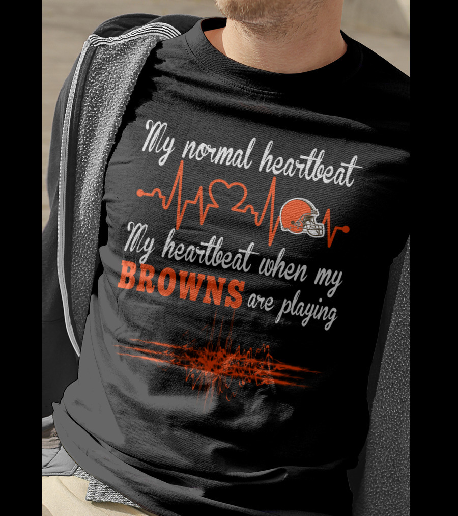 My Normal Heartbeat My Heartbeat When My Browns Are Playing T-Shirt