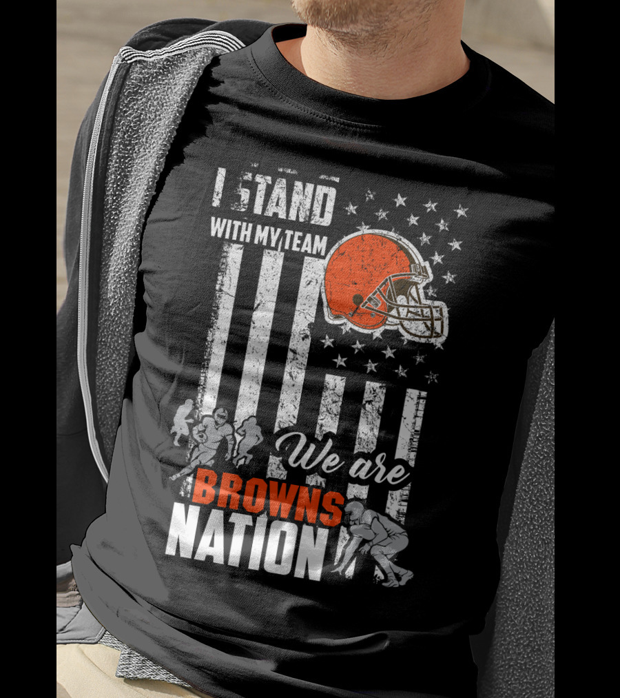 I Stand With My Team We Are Browns Nation T-Shirt