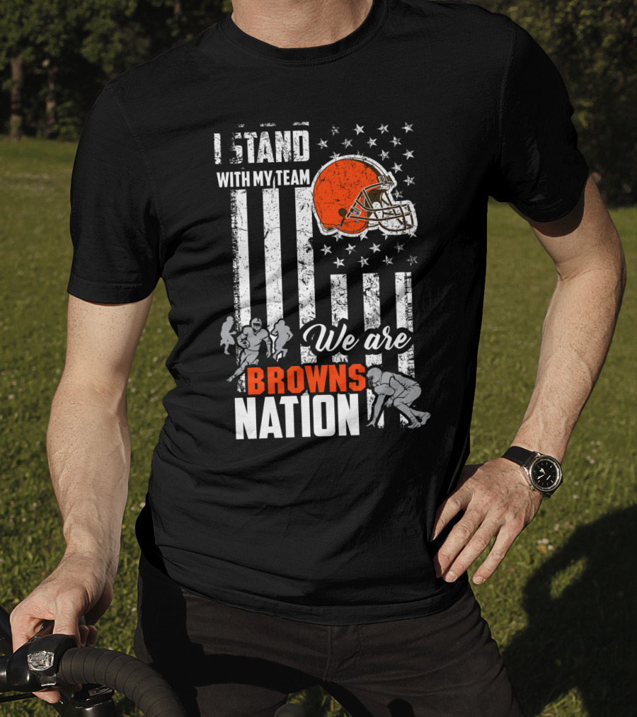 I Stand With My Team We Are Browns Nation T-Shirt