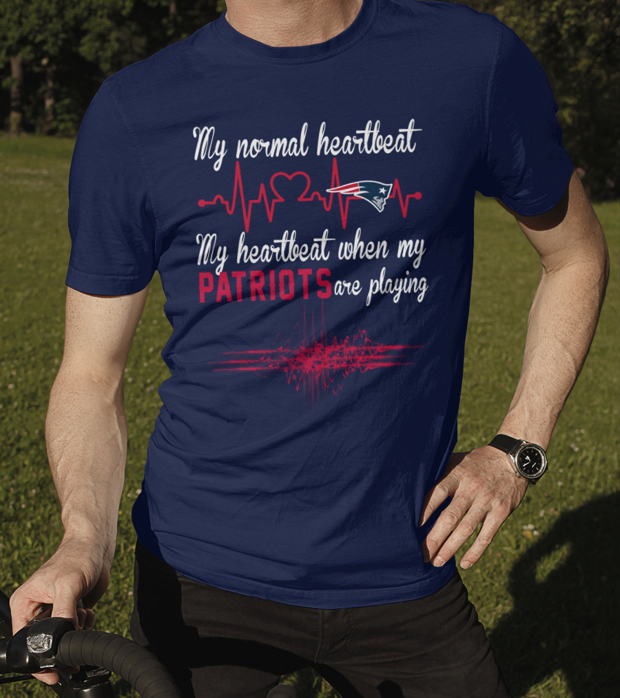 My Normal Heartbeat My Heartbeat When My Patriots Are Playing New England Patriots T-Shirt