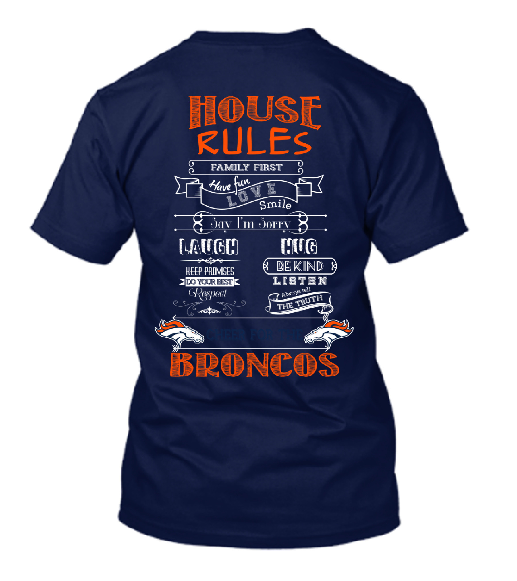 House Rules Family First Love Laugh Hug Cheer For The Denver Broncos T-Shirt
