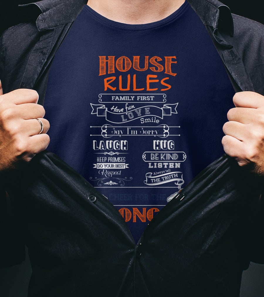 House Rules Family First Love Laugh Hug Cheer For The Denver Broncos T-Shirt