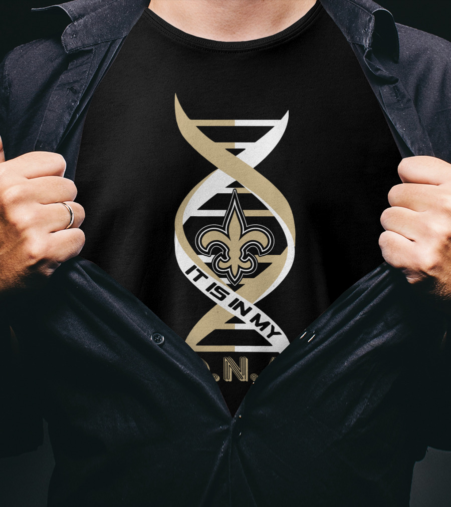 New Orleans Saints It Is In My DNA. T-Shirt