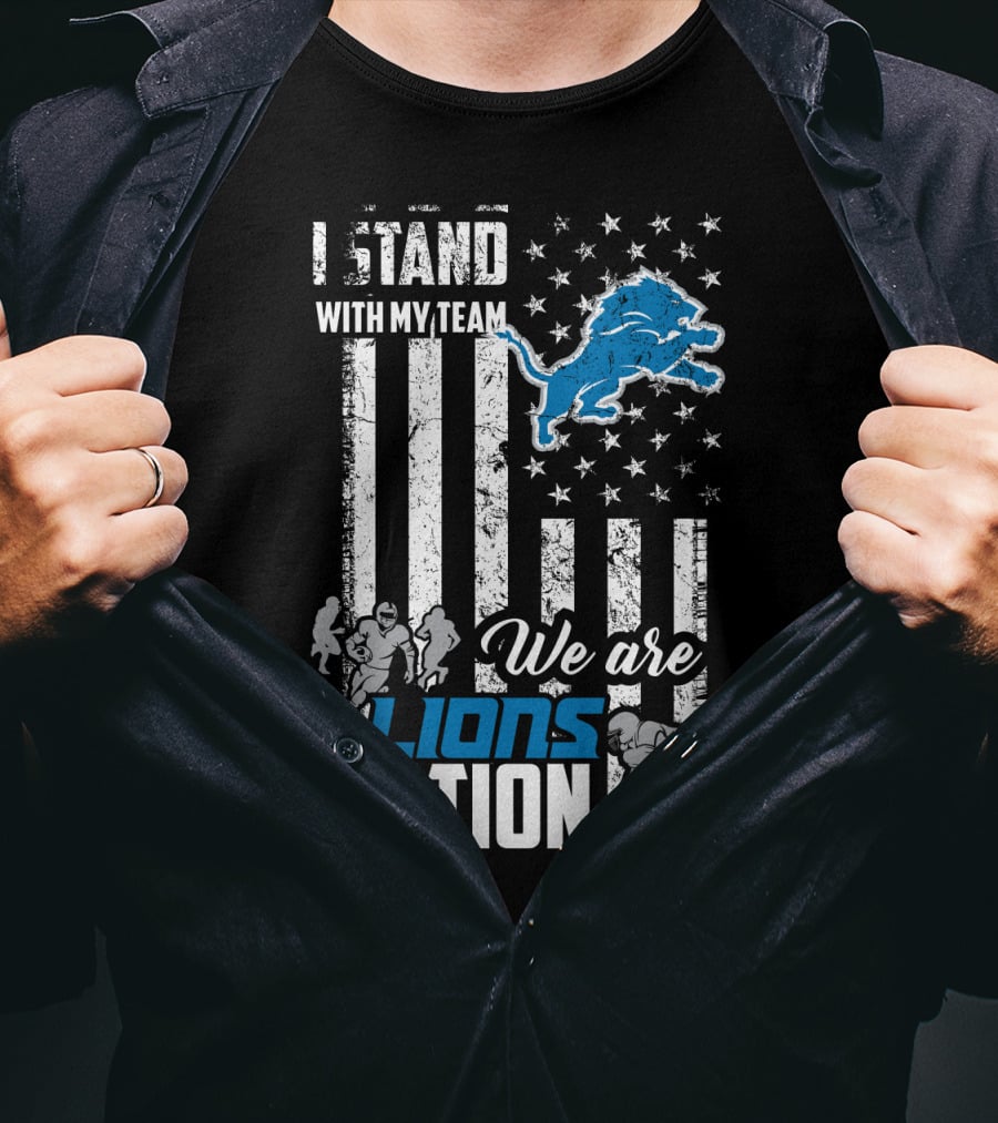 I Stand With My Team We Are Lions Nation T-Shirt