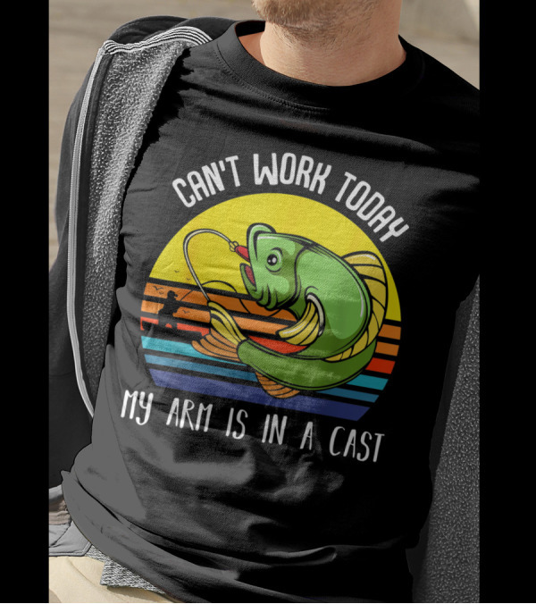 Can't Work Today My Arm Is In A Cast Fishing Angling Retro Fish T-Shirt