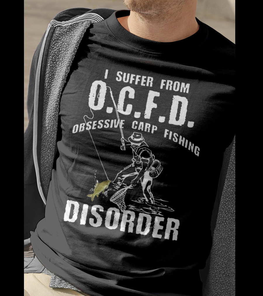 I Suffer From O.C.F.D. Obsessive Carp Fishing Disorder T-Shirt