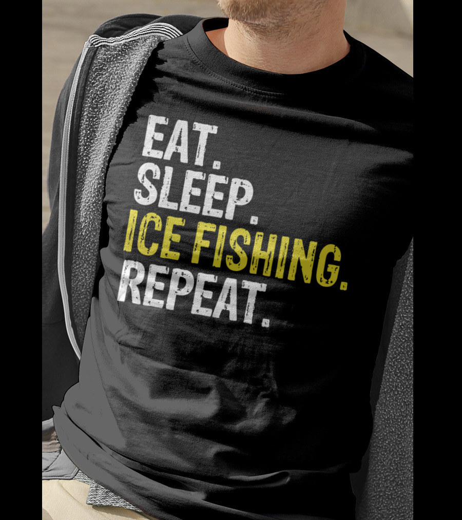Eat Sleep Ice Fishing Repeat T-Shirt