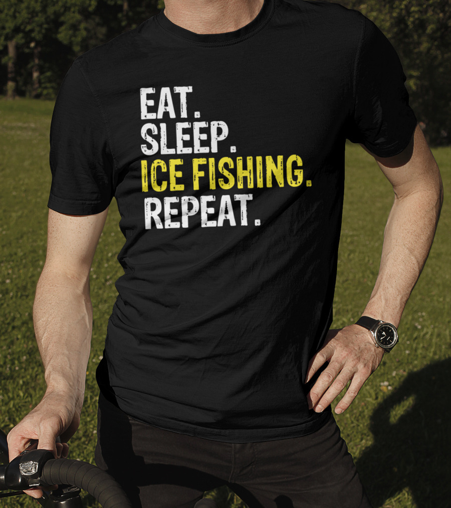 Eat Sleep Ice Fishing Repeat T-Shirt
