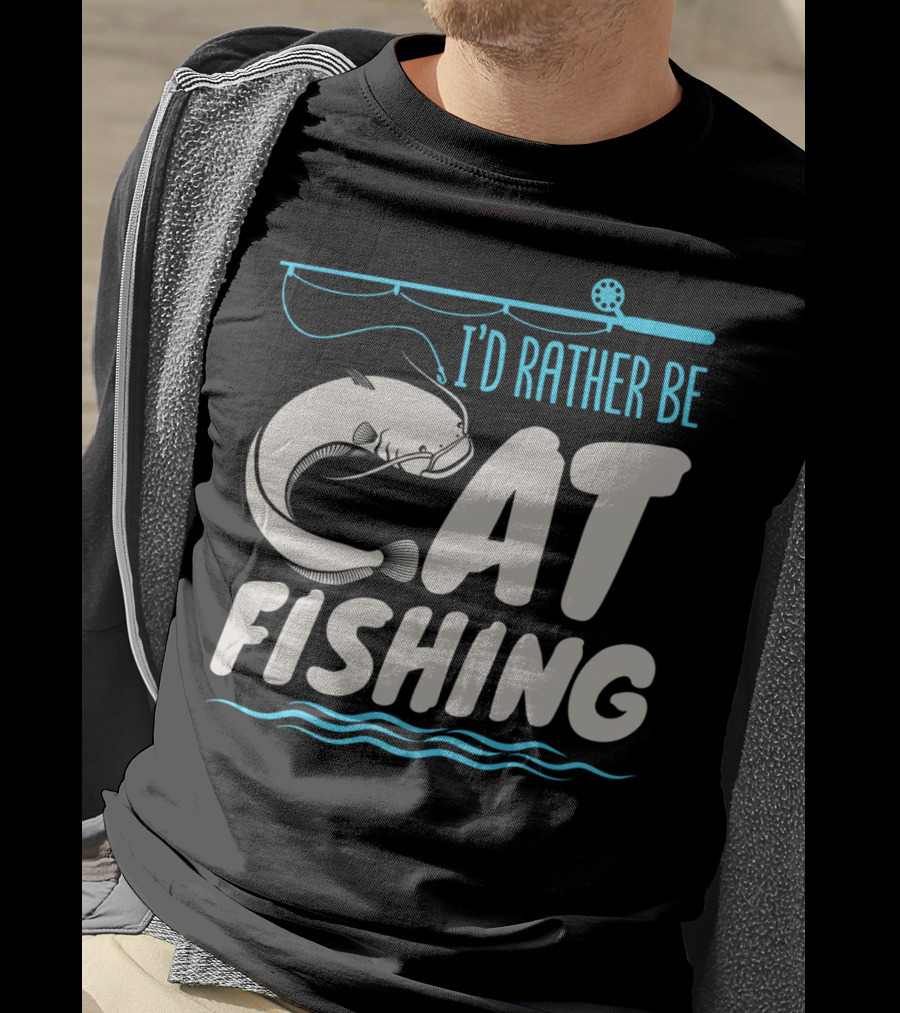 I'd Rather Be Catfish Fishing With Fishing Rod T-Shirt