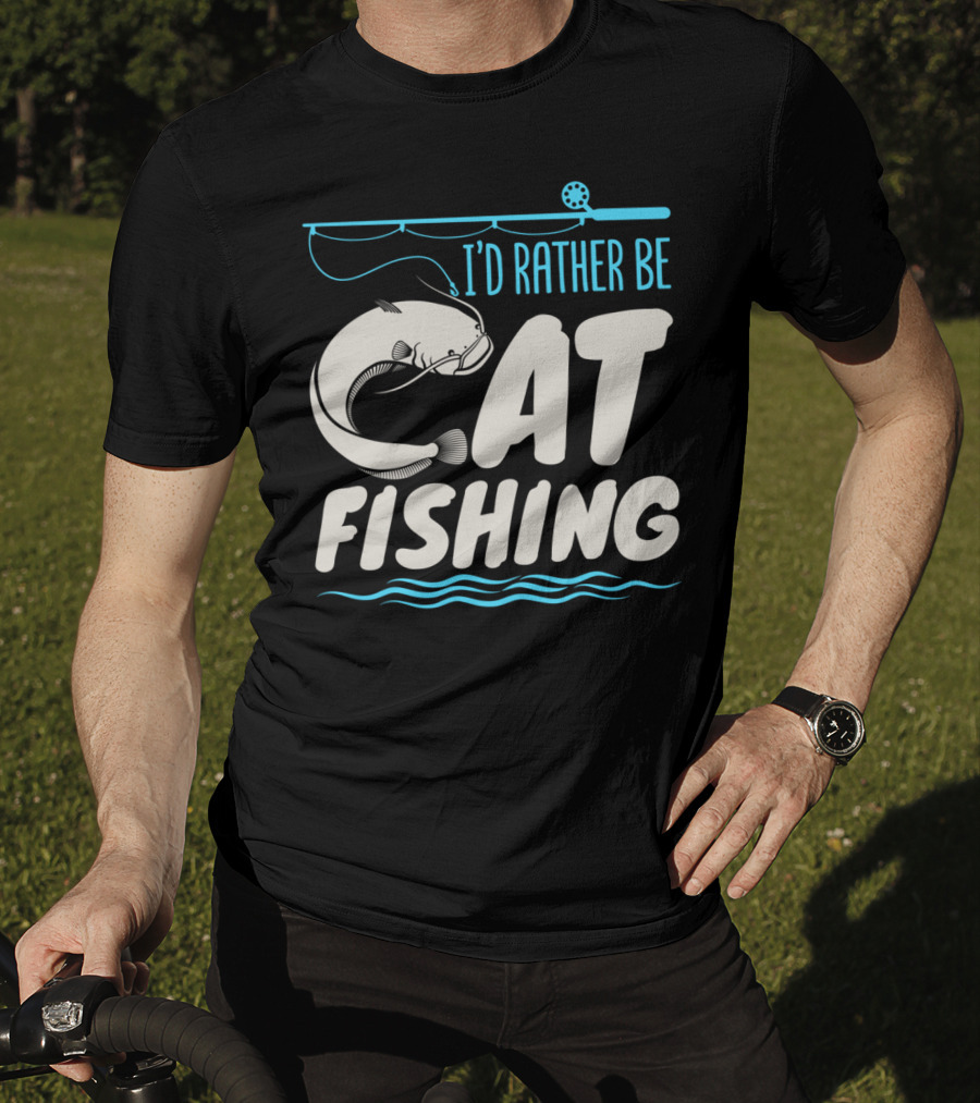 I'd Rather Be Catfish Fishing With Fishing Rod T-Shirt