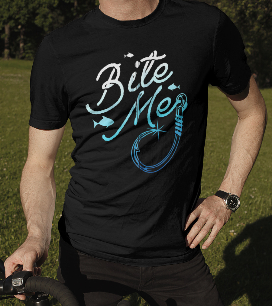 Bite Me Funny Fishing Hook And Fish T-Shirt