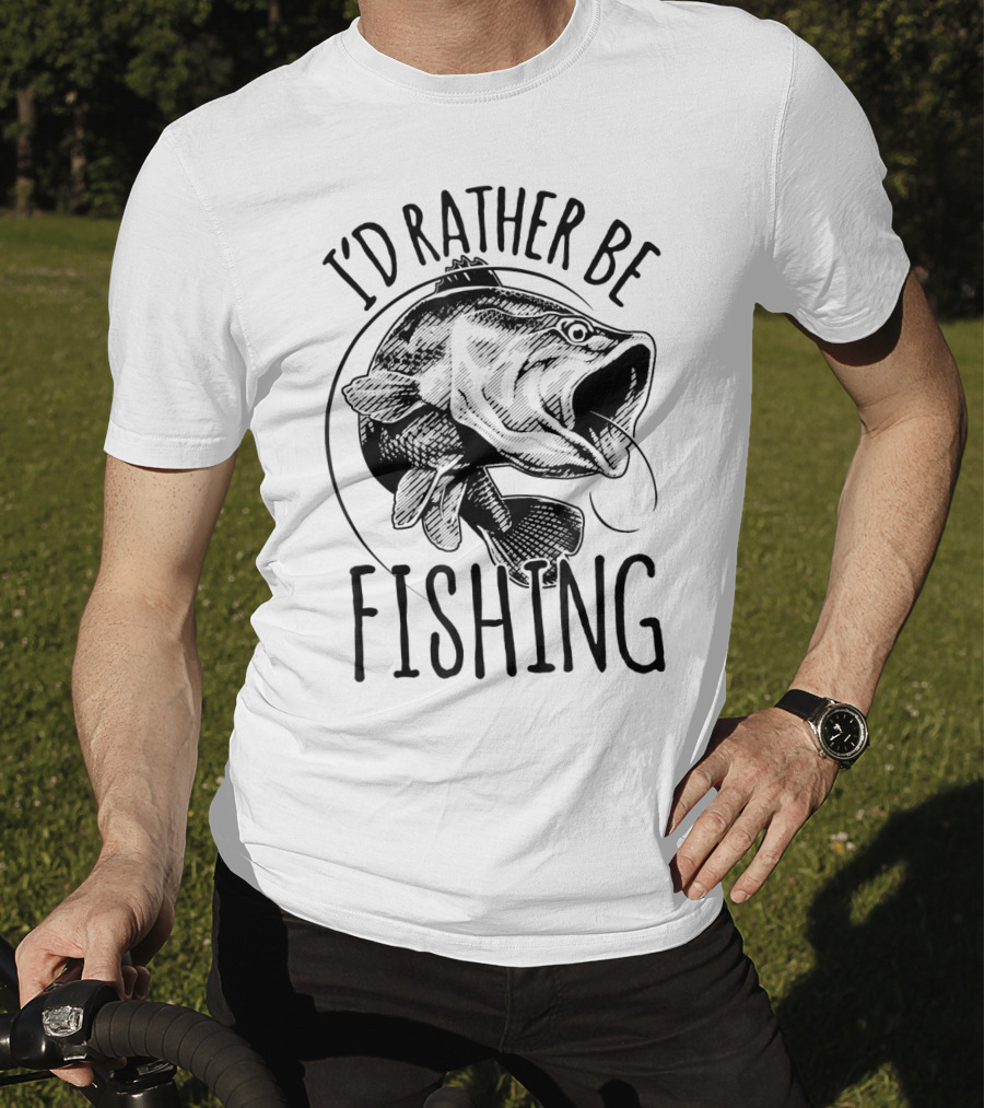 I'd Rather Be Fishing Bass T-Shirt
