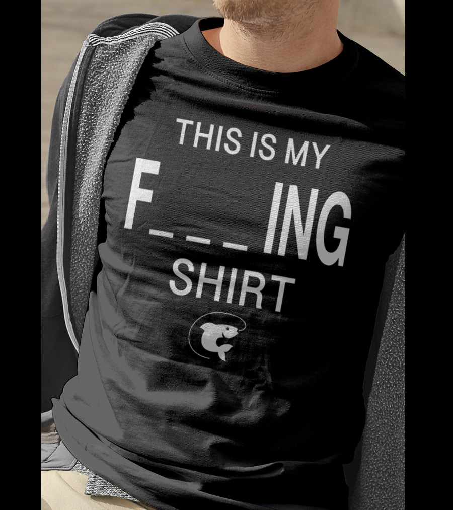 This Is My Funny Fishing Shirt F_ing Shirt Fish T-Shirt