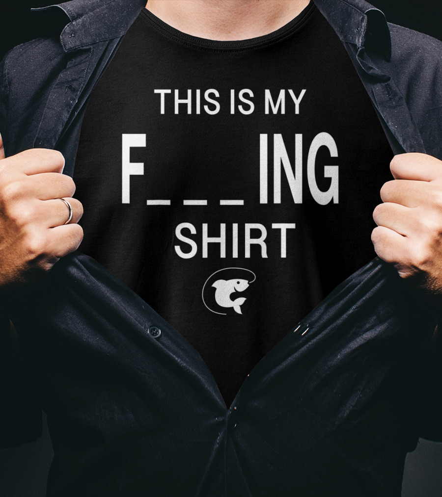 This Is My Funny Fishing Shirt F_ing Shirt Fish T-Shirt