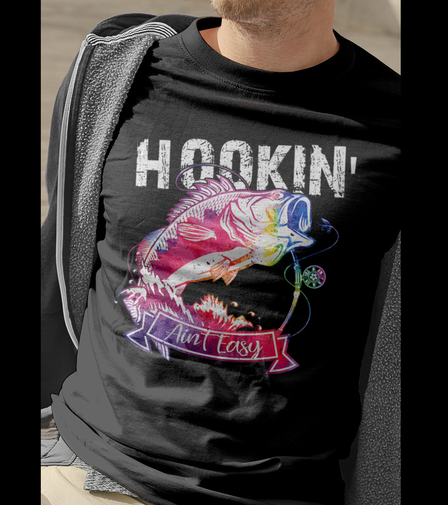 Hookin Aint Easy Funny Fishing Lovers Colorful Fish T-Shirt