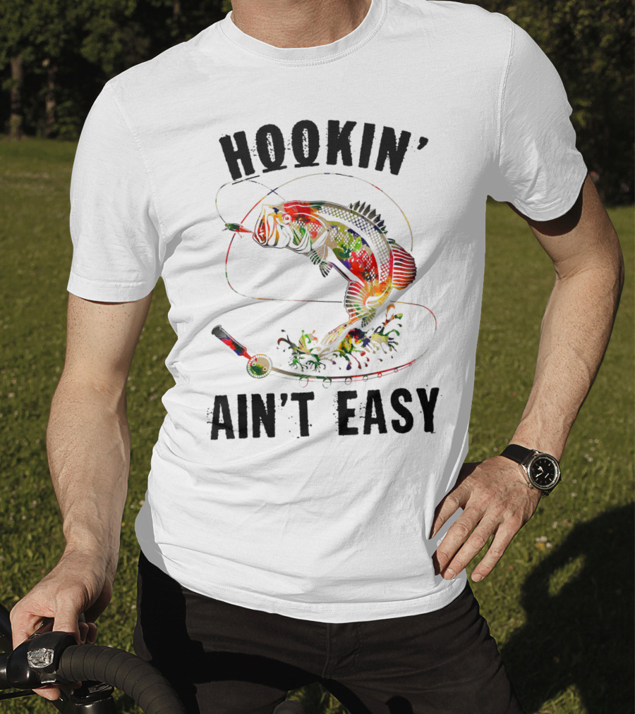 Hookin Aint Easy Funny Fishing Lover Bass Reel T-Shirt