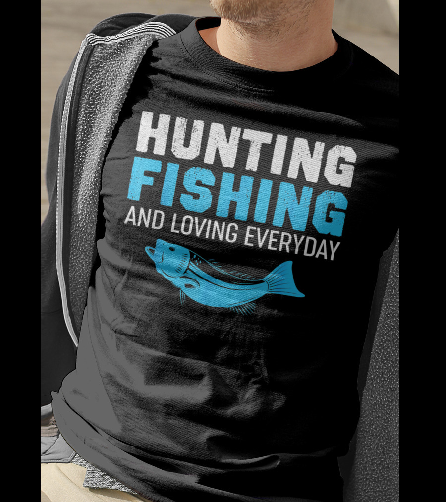 Hunting Fishing And Loving Everyday Bass Fish T-Shirt
