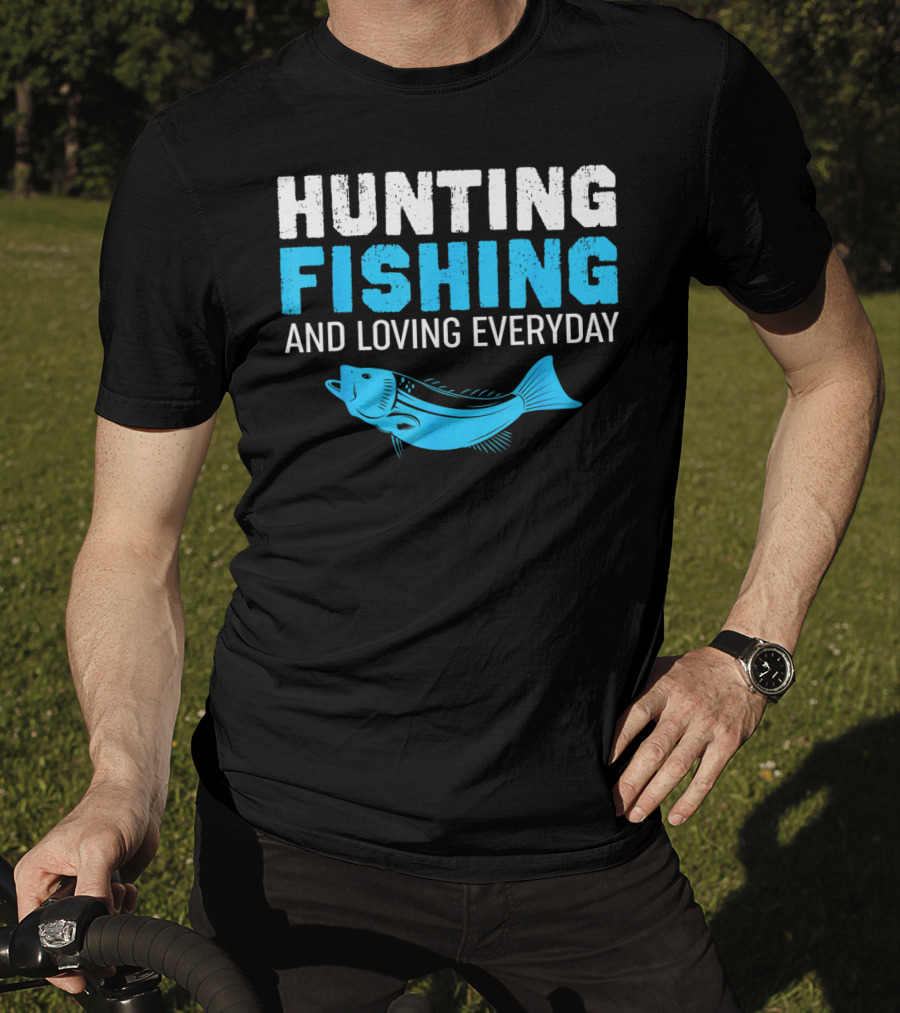Hunting Fishing And Loving Everyday Bass Fish T-Shirt