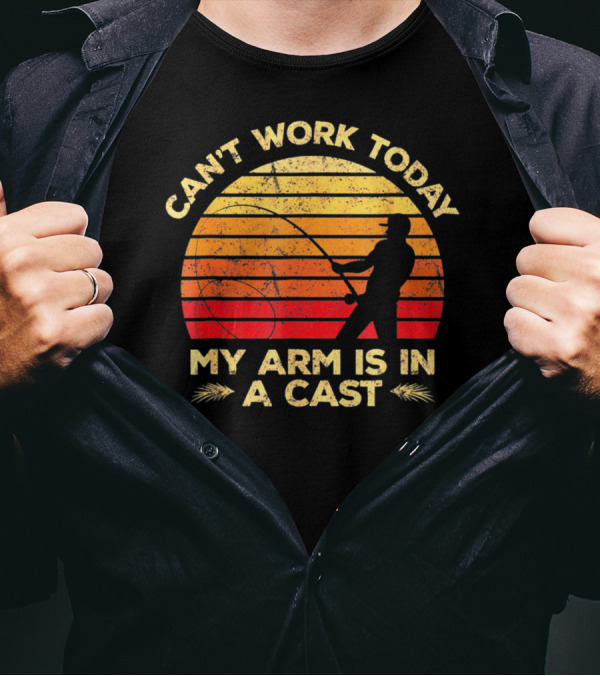 Can't Work Today My Arm Is In A Cast Fishing Silhouette Sunset T-Shirt