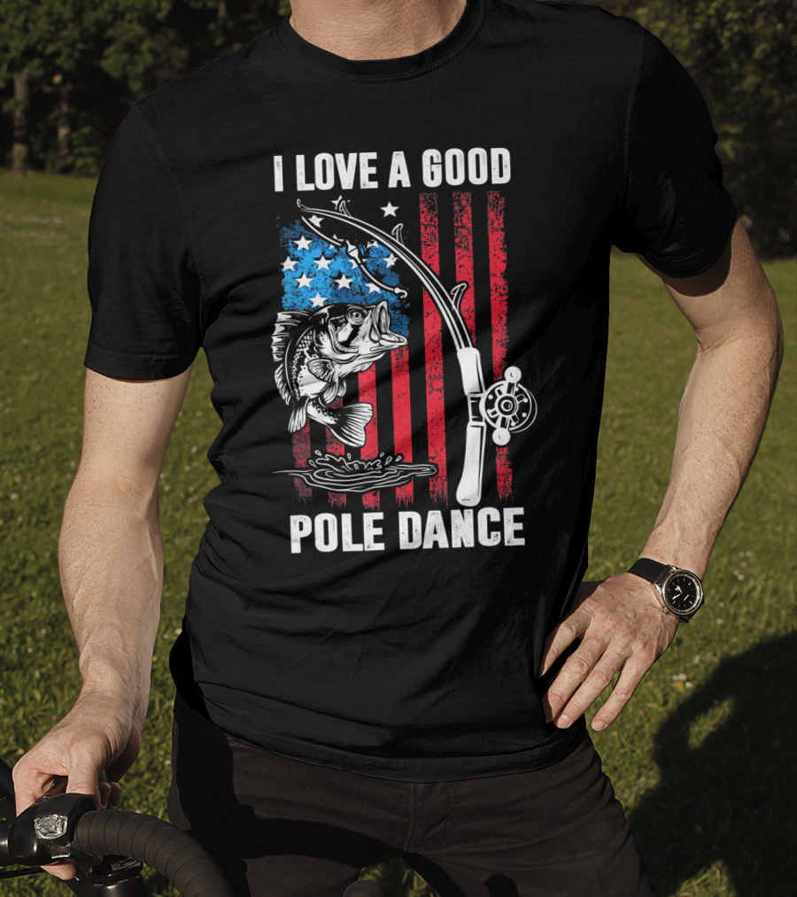 I Love A Good Pole Dance Funny Fishing Walleye Fish American Flag T-Shirt