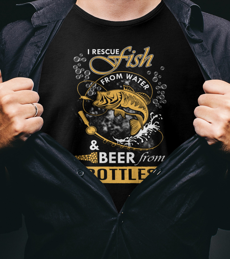 I Rescue Fish From Water And Beer From Bottles Fishing T-Shirt