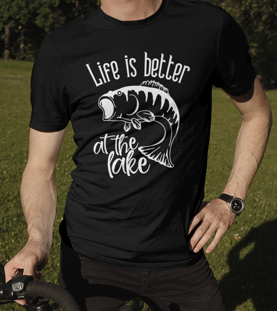 Life Is Better At The Lake Fish Fishing T-Shirt