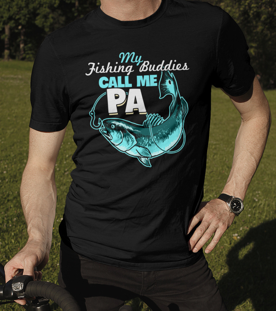 My Fishing Buddies Call Me Pa Fish Hook T-Shirt