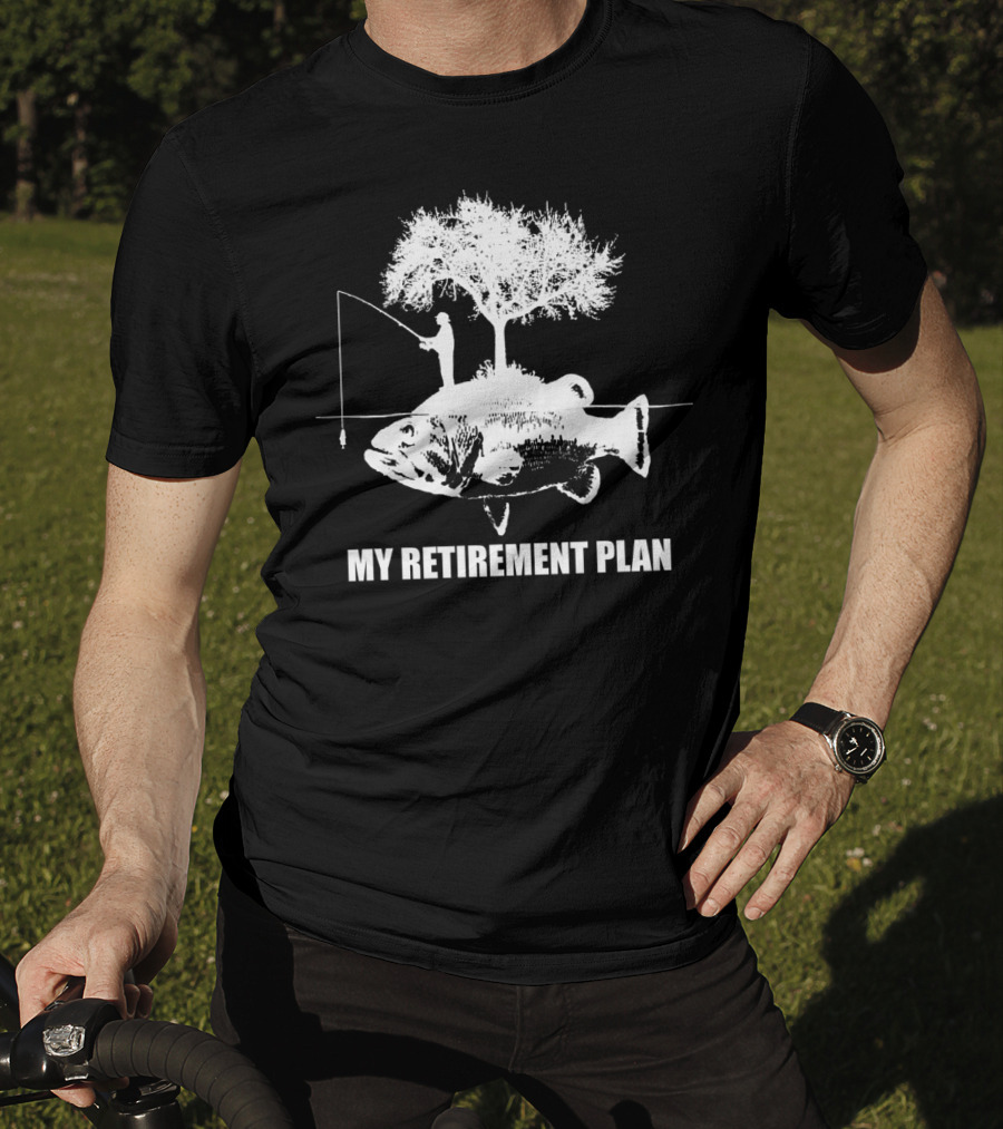 My Retirement Plan Is Fishing For Fishermen Lover With Tree And Fish T-Shirt