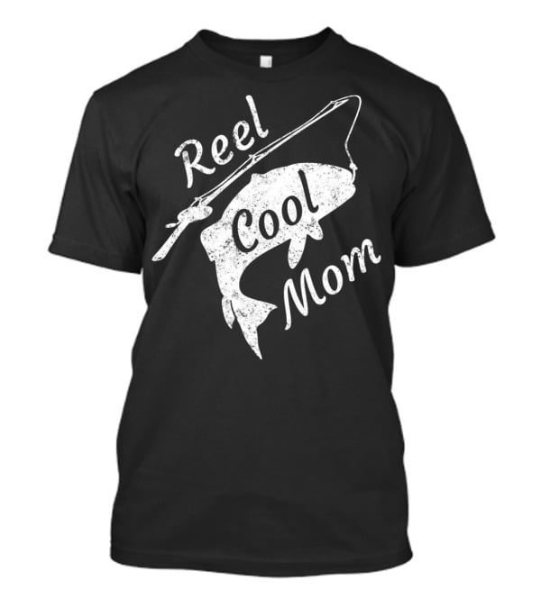 Reel Cool Mom Fishing Silly Family T-Shirt