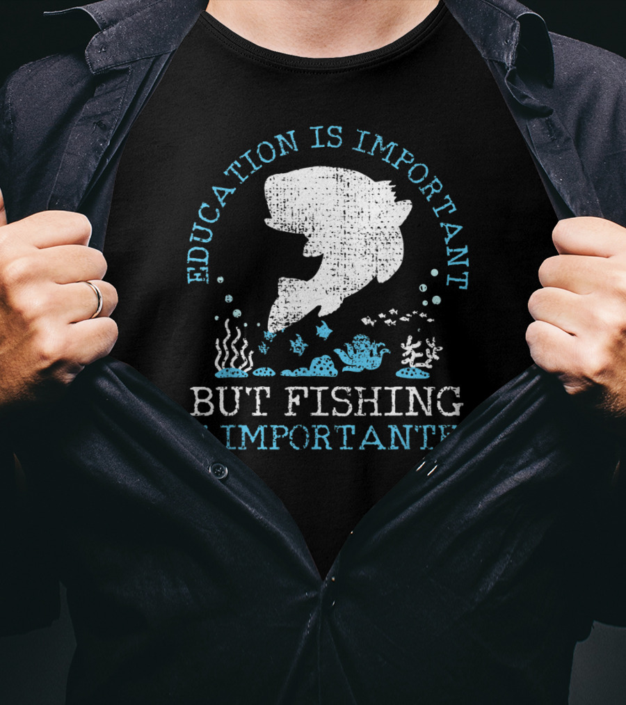 Vintage Education Is Important But Fishing Is Importanter Funny Fish T-Shirt