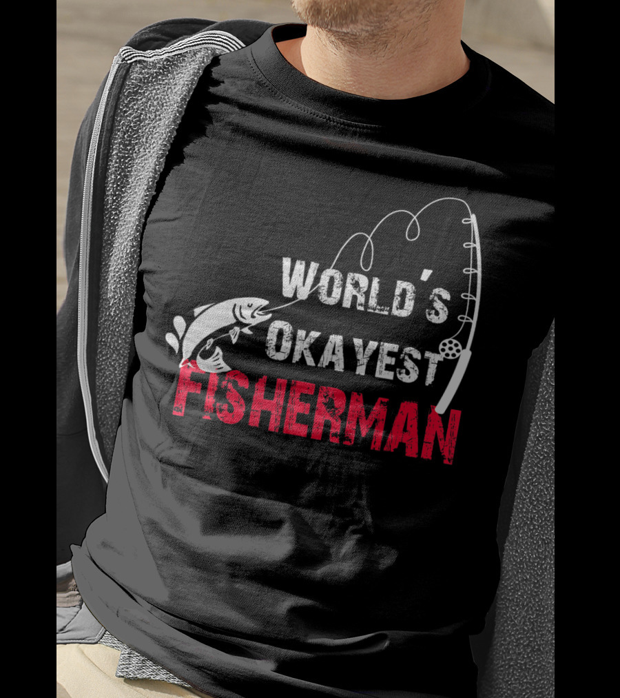 World's Okayest Fisherman Fishing Rod And Fish T-Shirt