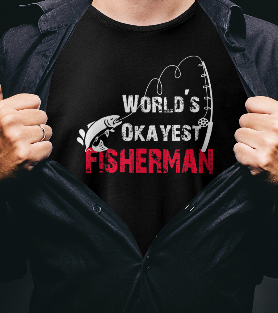 World's Okayest Fisherman Fishing Rod And Fish T-Shirt
