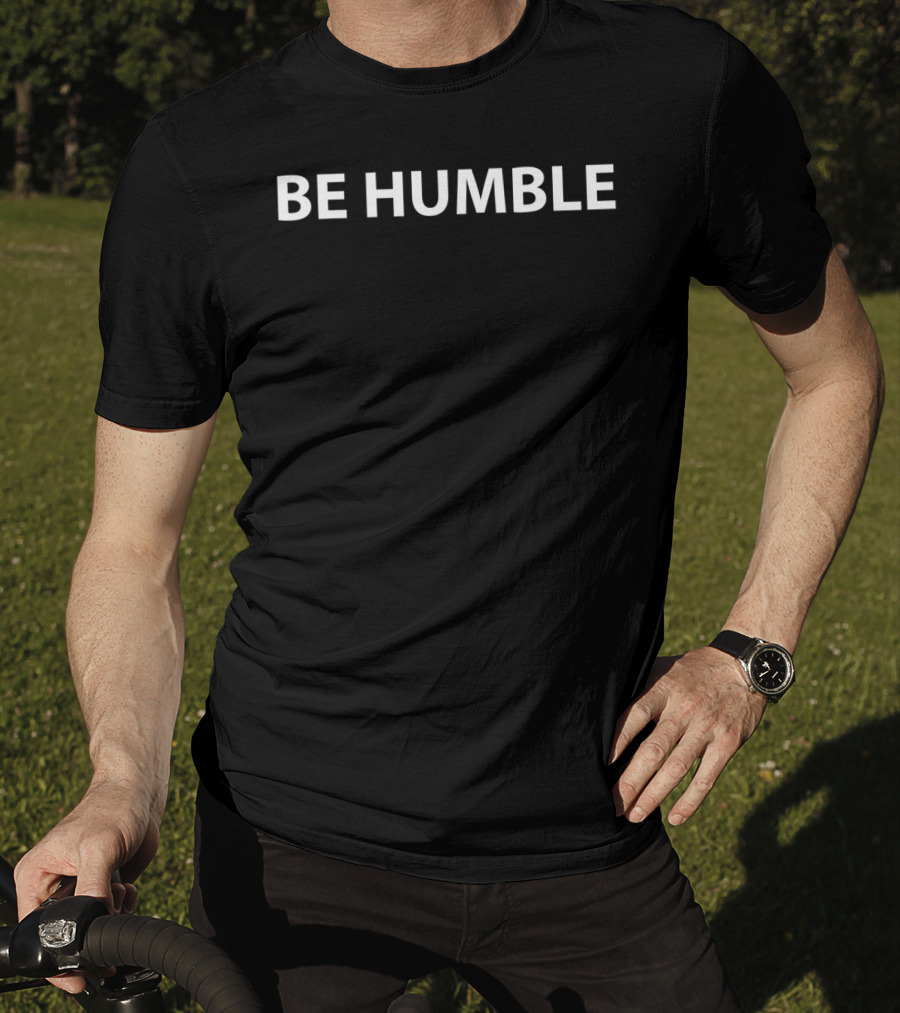 BE HUMBLE T-Shirt