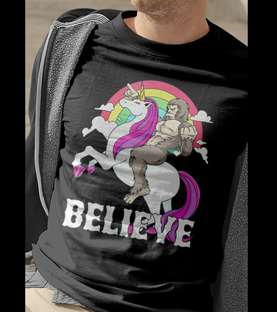Bigfoot Riding Unicorn With Rainbow Believe T-Shirt
