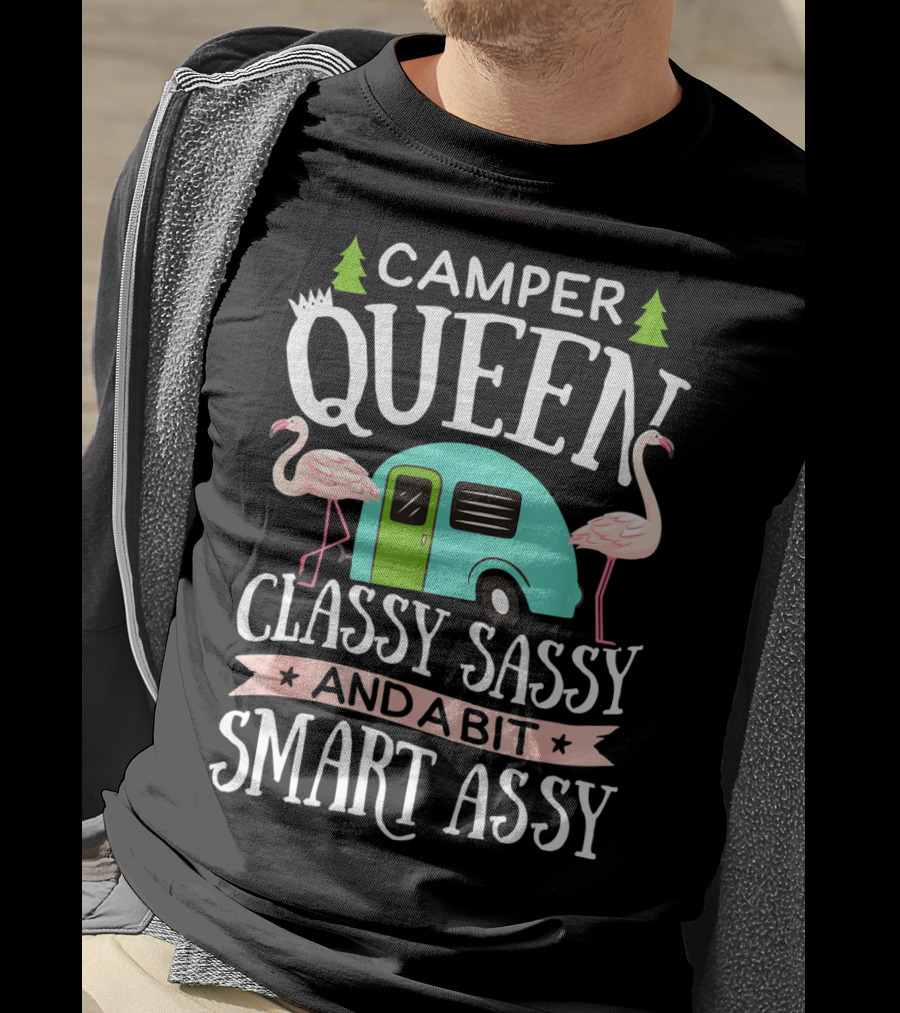 CAMPER QUEEN Classy Sassy And A Bit Smart Assy Flamingo RV Camping T-Shirt