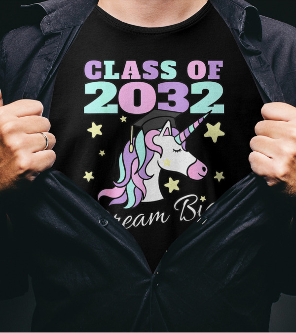 Class Of 2032 Dream Big Magical Unicorn Graduation Stars T-Shirt
