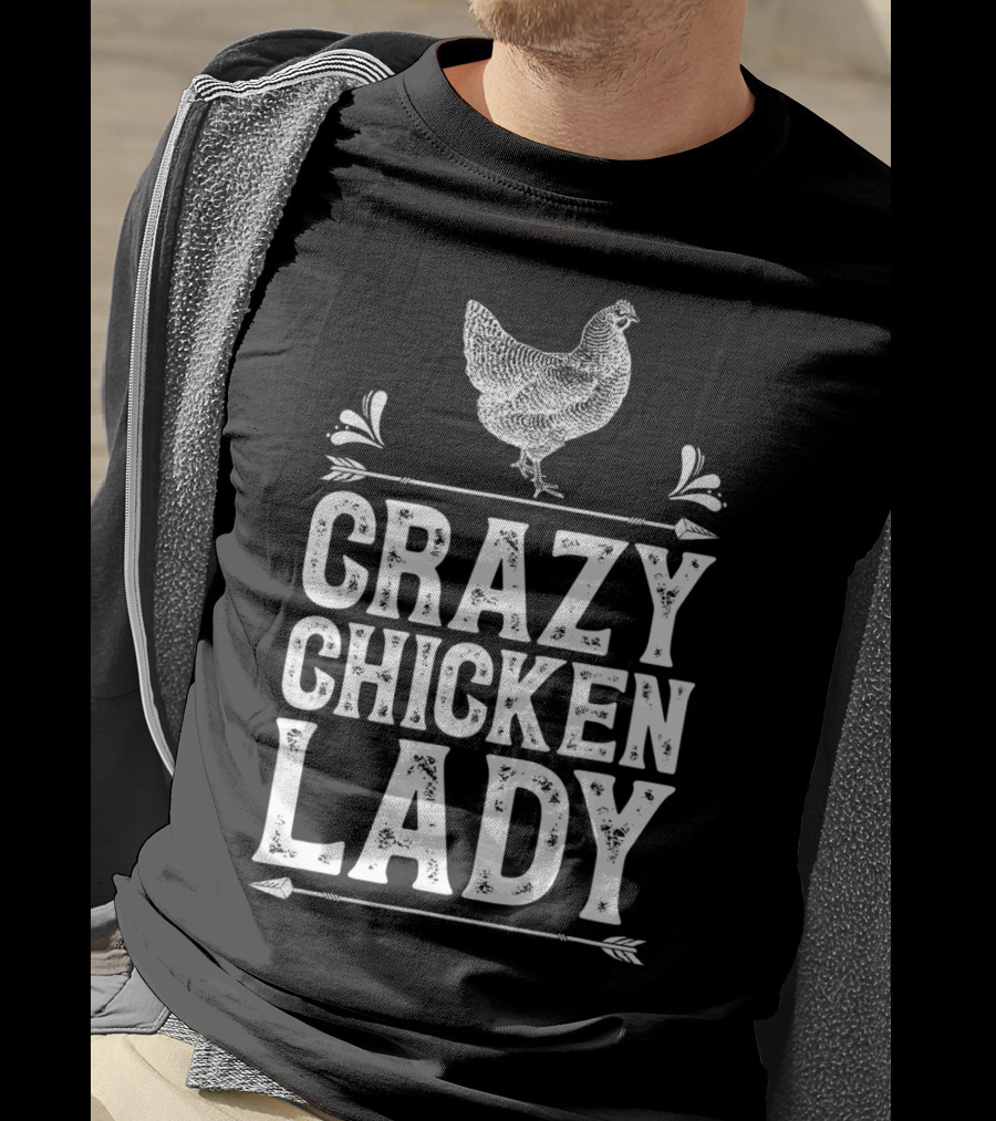 Crazy Chicken Lady Funny Farm Poultry Farmer Enthusiast T-Shirt