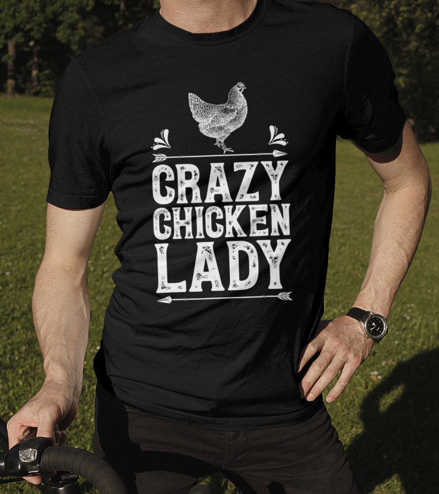 Crazy Chicken Lady Funny Farm Poultry Farmer Enthusiast T-Shirt