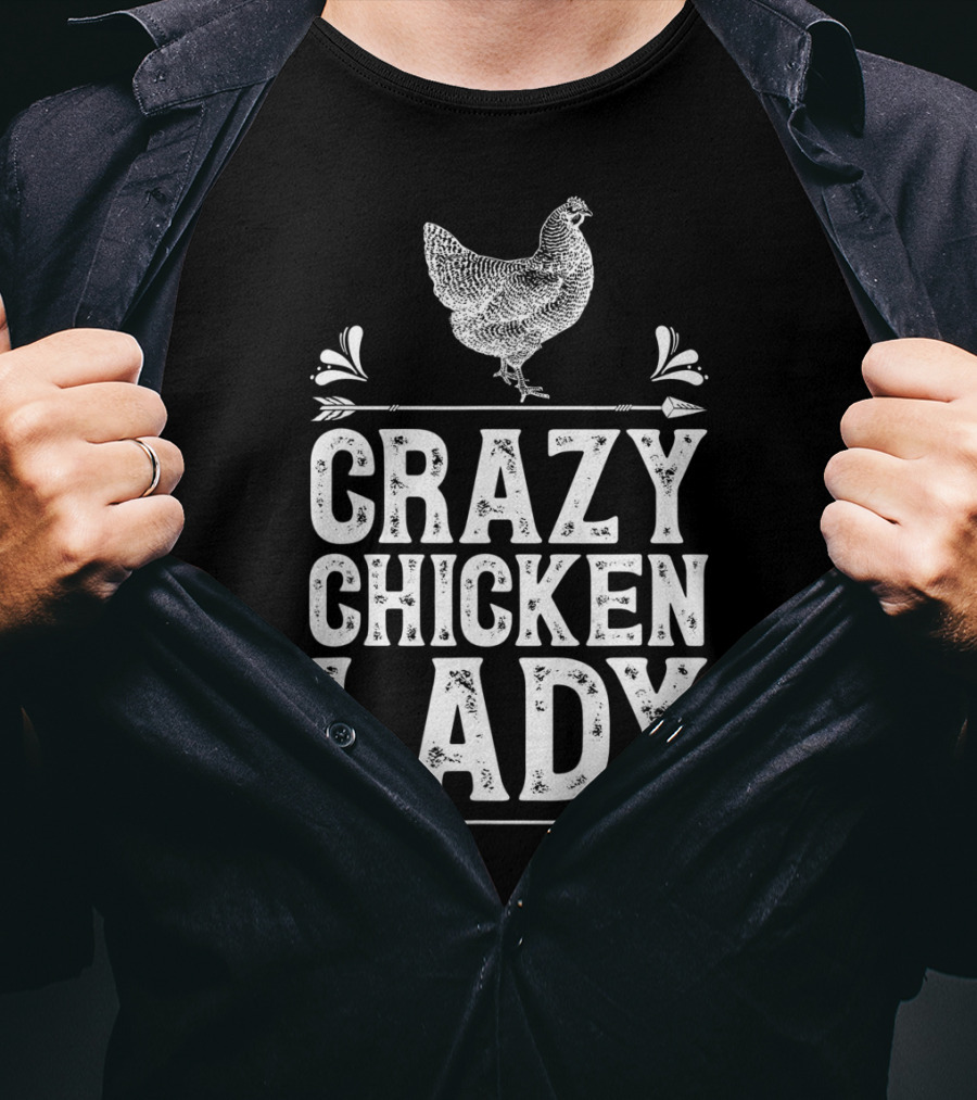 Crazy Chicken Lady Funny Farm Poultry Farmer Enthusiast T-Shirt