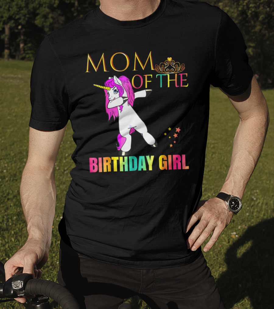MOM OF THE BIRTHDAY GIRL Dabbing Unicorn Party T-Shirt