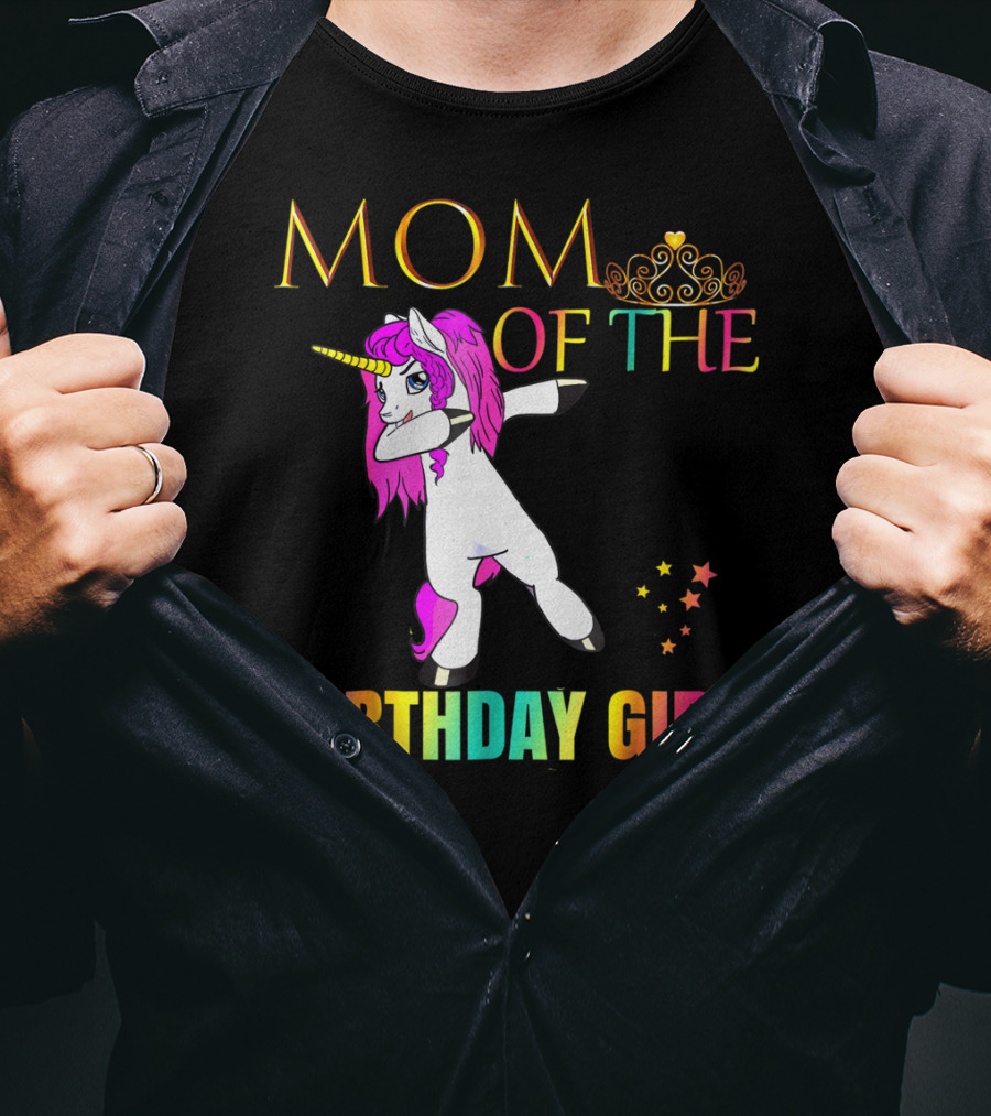 MOM OF THE BIRTHDAY GIRL Dabbing Unicorn Party T-Shirt