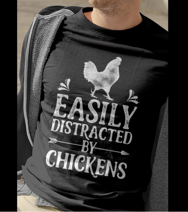 Easily Distracted By Chickens Funny Chicken Lover Rooster T-Shirt