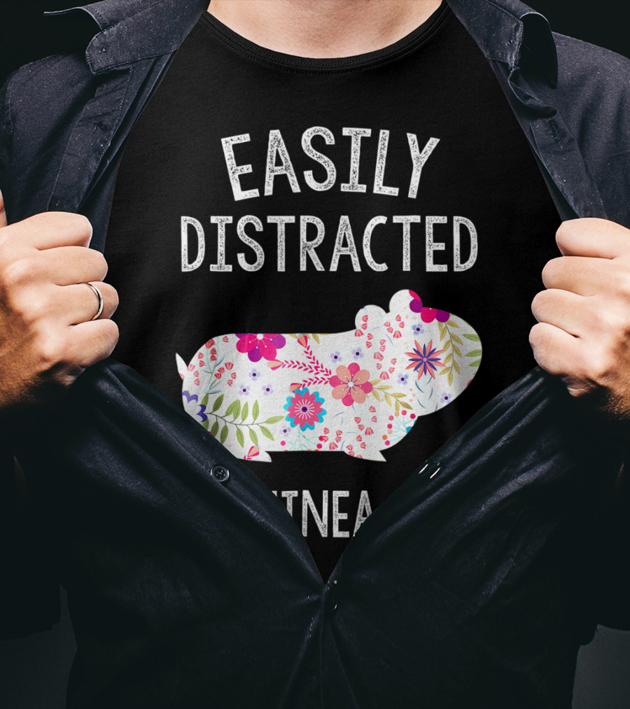 Easily Distracted By Guinea Pigs Floral Piggie Lover T-Shirt