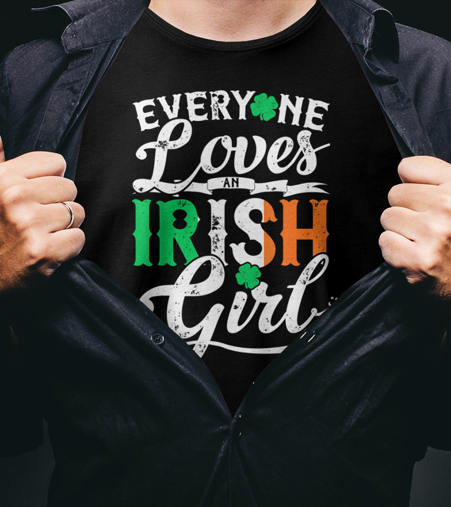 Everyone Loves An Irish Girl Shamrock St. Patrick's Day Colors T-Shirt