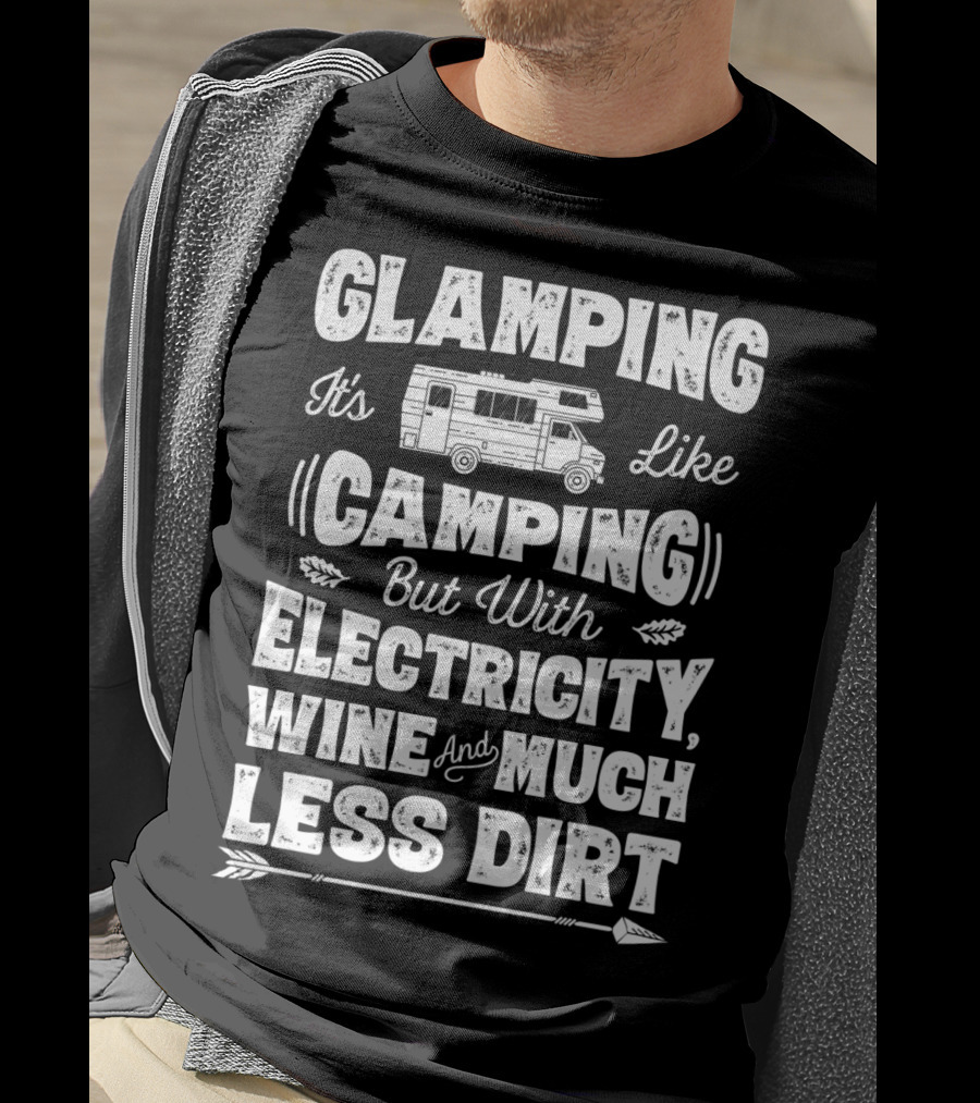 Glamping It's Like Camping But With Electricity Wine And Much Less Dirt Glamper Women Wine Funny Camping T-Shirt
