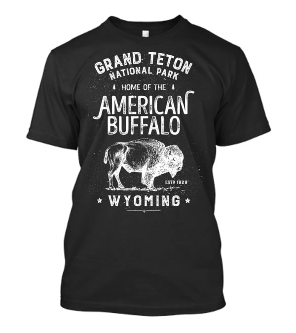 Grand Teton National Park Home Of The American Buffalo Wyoming Est 1929 T-Shirt