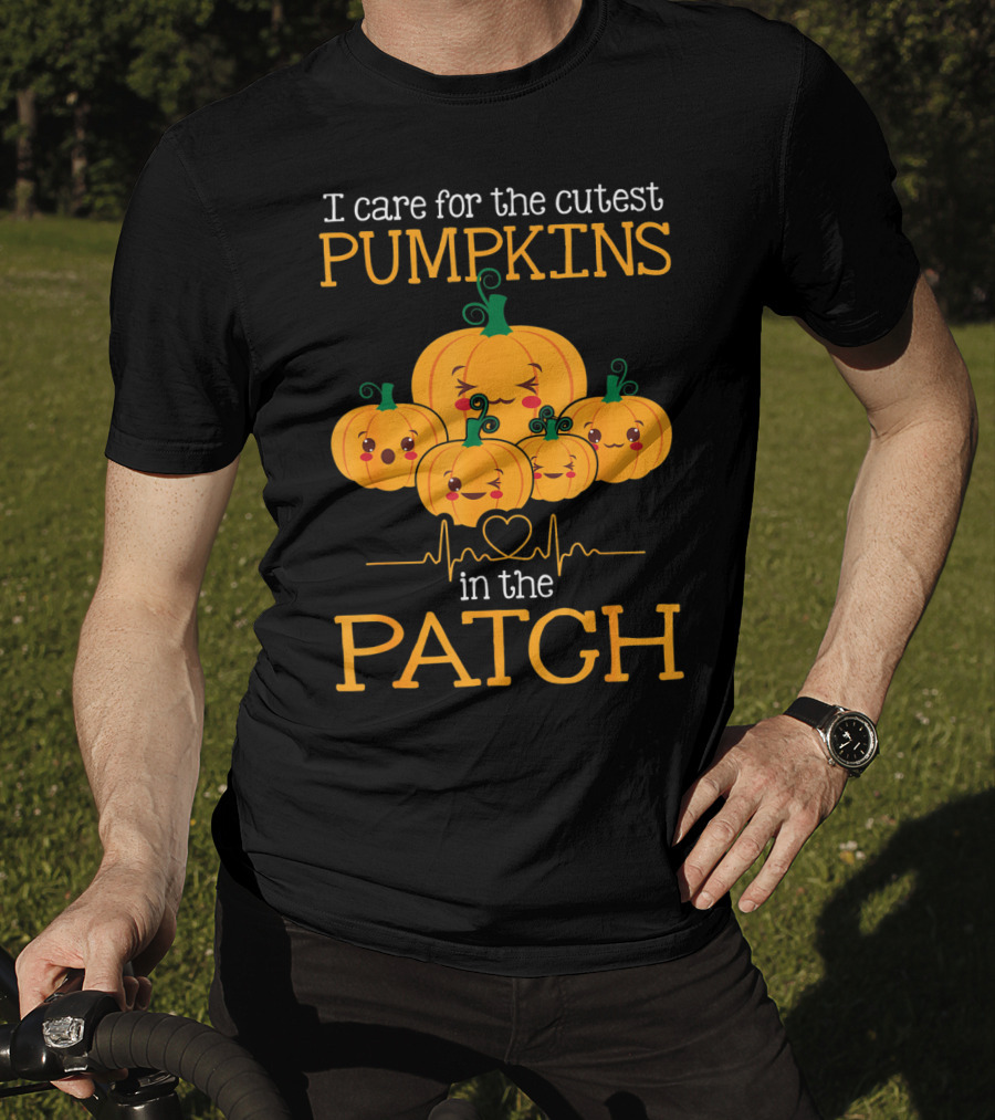 I Care For The Cutest Pumpkins In The Patch Nurse Halloween T-Shirt
