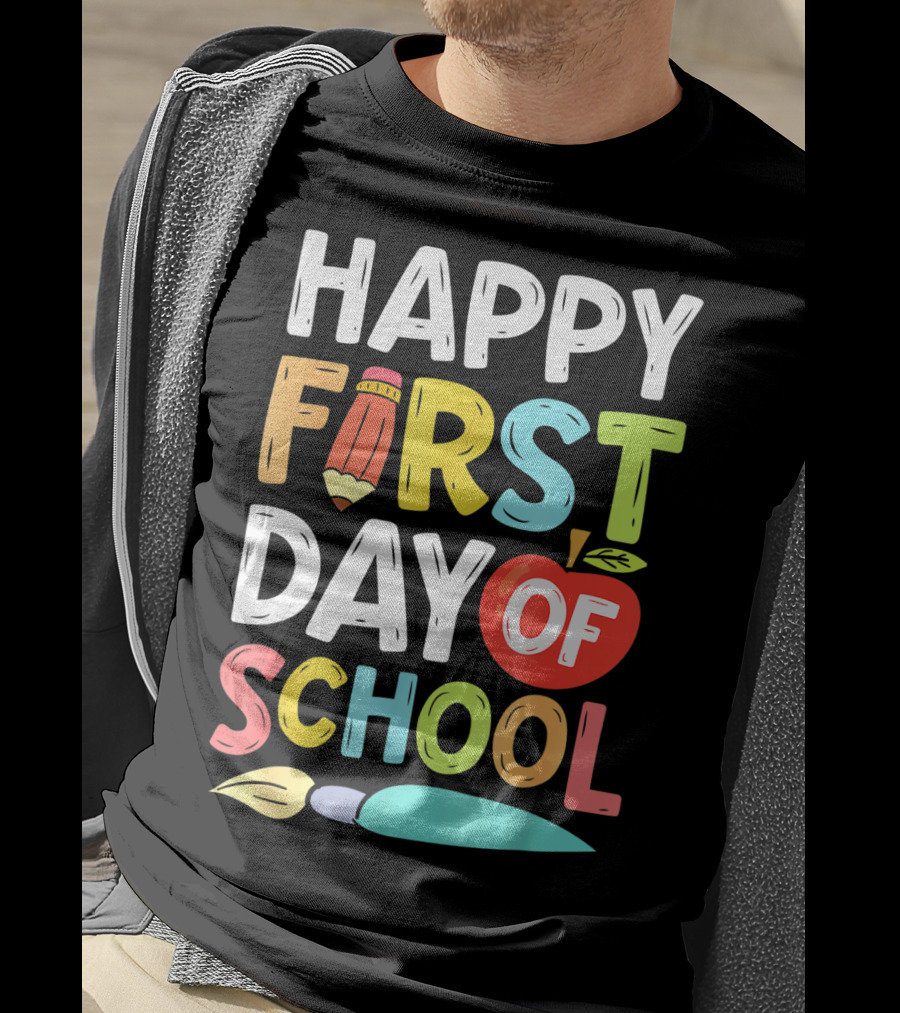 Happy First Day Of School With Pencil And Apple For Teachers And Students T-Shirt