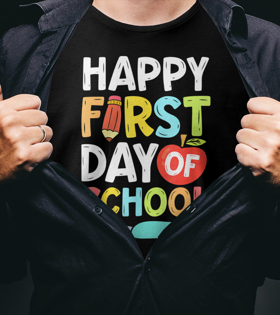 Happy First Day Of School With Pencil And Apple For Teachers And Students T-Shirt